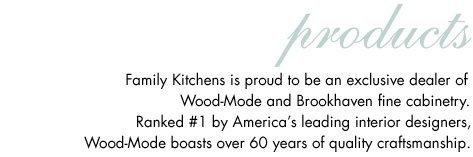 Family Kitchens: products ... Exclusive dealers of Wood-Mode and Brookhaven fine cabinetry
